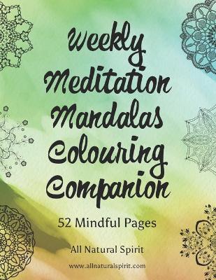 Book cover for Weekly Meditation Mandalas Colouring Companion