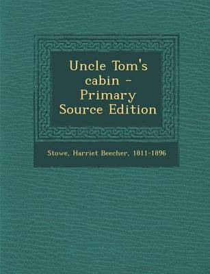 Book cover for Uncle Tom's Cabin - Primary Source Edition