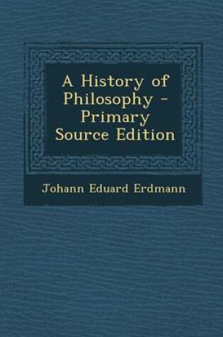 Cover of A History of Philosophy - Primary Source Edition