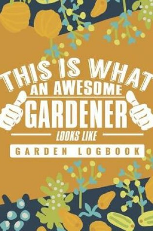 Cover of This Is What an Awesome Gardener Looks Like