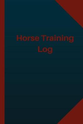 Book cover for Horse Training (Logbook, Journal - 124 pages, 6x9 inches)