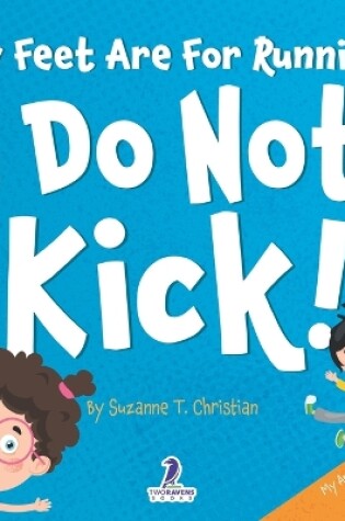 Cover of My Feet Are For Running. I Do Not Kick!