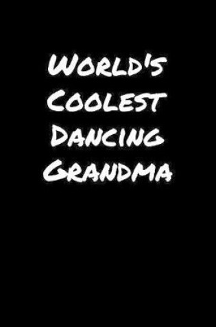 Cover of World's Coolest Dancing Grandma