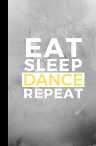Cover of Eat Sleep Dance Repeat