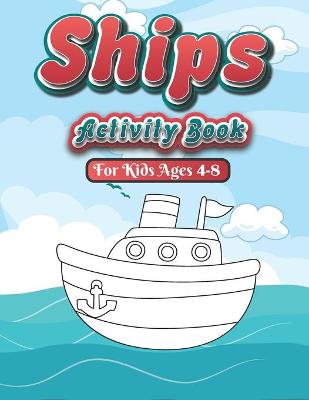 Book cover for Ships Activity Book For kids ages 4-8