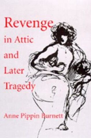 Cover of Revenge in Attic and Later Tragedy