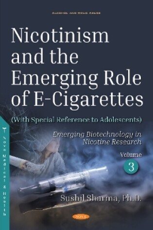 Cover of Nicotinism and the Emerging Role of E-Cigarettes (With Special Reference to Adolescents)