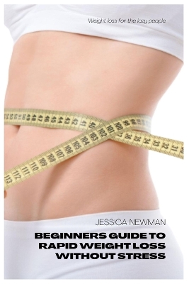 Book cover for Beginners Guide to Rapid Weight Loss Without Stress