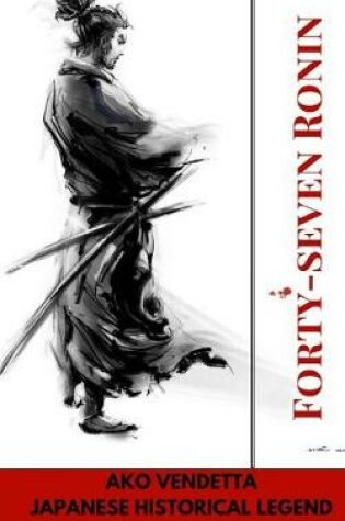 Cover of Forty-seven Ronin. Ako vendetta
