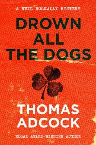 Cover of Drown All the Dogs