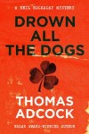 Book cover for Drown All the Dogs