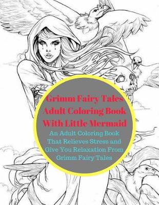 Book cover for Grimm Fairy Tales Adult Coloring Book with Little Mermaid