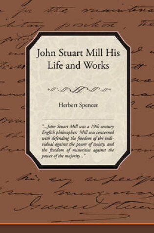 Cover of John Stuart Mill His Life and Works