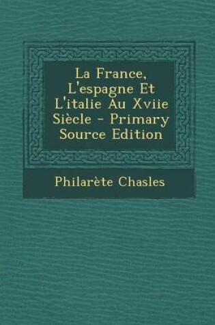 Cover of La France, L'Espagne Et L'Italie Au Xviie Siecle