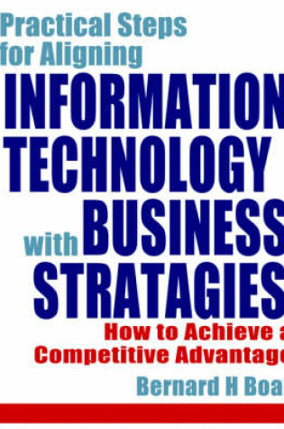 Cover of Practical Steps for Aligning Information Technology with Business Strategies