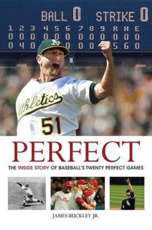 Cover of Perfect: The Inside Story of Baseball's Twenty Perfect Games