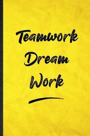 Cover of Teamwork Dream Work