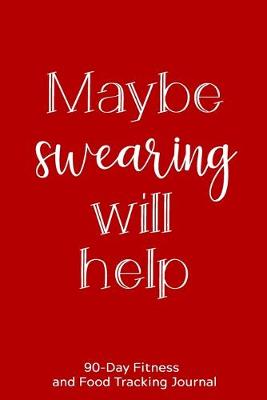 Book cover for Maybe Swearing Will Help