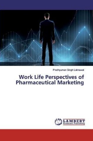 Cover of Work Life Perspectives of Pharmaceutical Marketing