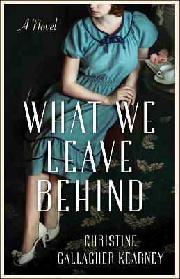 Book cover for What We Leave Behind