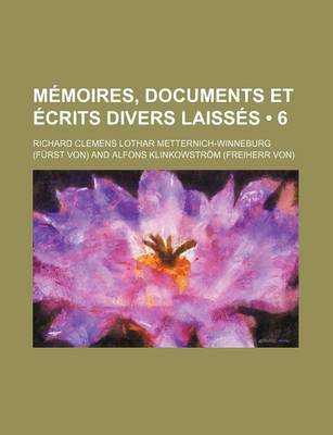 Book cover for Memoires, Documents Et Ecrits Divers Laisses (6)