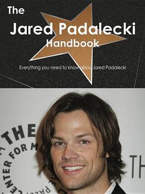 Book cover for The Jared Padalecki Handbook - Everything You Need to Know about Jared Padalecki