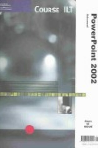 Cover of Course Ilt Powerpoint 2002 Advanced