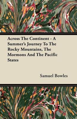 Book cover for Across the Continent - A Summer's Journey to the Rocky Mountains, the Mormons and the Pacific States