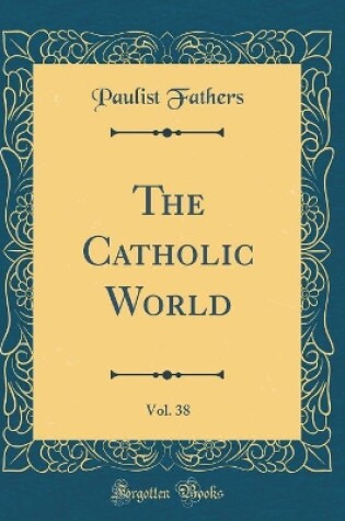 Cover of The Catholic World, Vol. 38 (Classic Reprint)