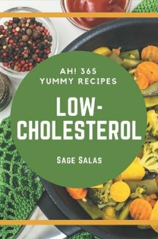 Cover of Ah! 365 Yummy Low-Cholesterol Recipes
