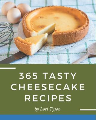 Book cover for 365 Tasty Cheesecake Recipes