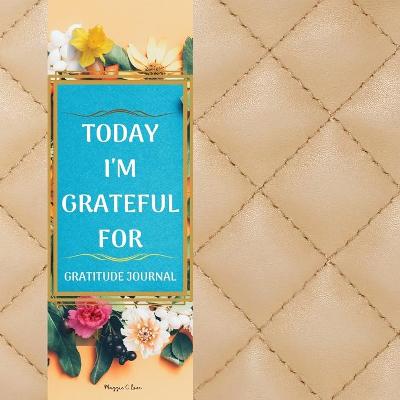 Book cover for Today I'm Thankful For - Guided Gratitude Journal for Everyone