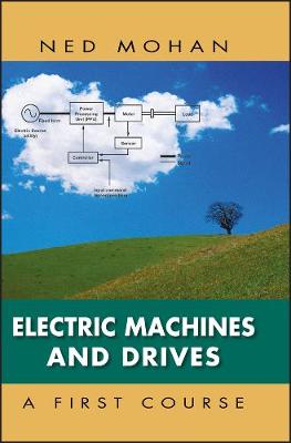 Book cover for Electric Machines and Drives: A First Course