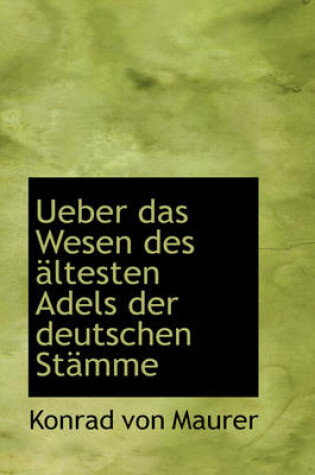 Cover of Ueber Das Wesen Des Ltesten Adels Der Deutschen St Mme