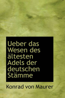 Book cover for Ueber Das Wesen Des Ltesten Adels Der Deutschen St Mme