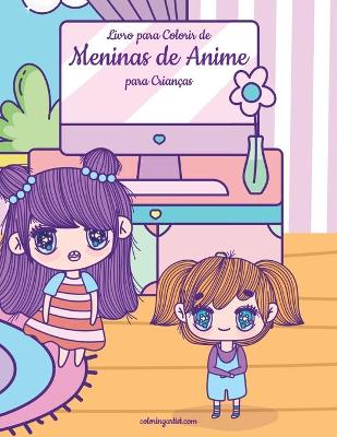 Book cover for Livro para Colorir de Meninas de Anime para Crianças