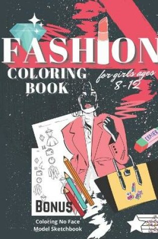 Cover of Fashion Coloring Book for Girls Ages 8-12