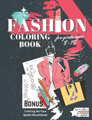 Book cover for Fashion Coloring Book for Girls Ages 8-12