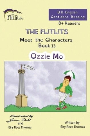 Cover of THE FLITLITS, Meet the Characters, Book 13, Ozzie Mo, 8+Readers, U.K. English, Confident Reading