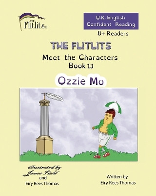 Book cover for THE FLITLITS, Meet the Characters, Book 13, Ozzie Mo, 8+Readers, U.K. English, Confident Reading