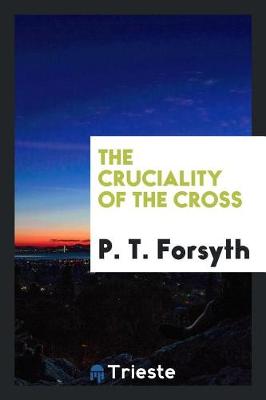 Cover of The Cruciality of the Cross