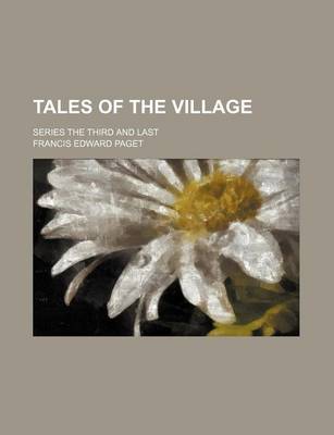 Book cover for Tales of the Village; Series the Third and Last