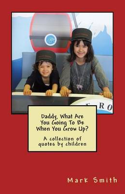 Book cover for Daddy, What Are You Going To Be When You Grow Up?