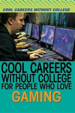 Cover of Cool Careers Without College for People Who Love Gaming