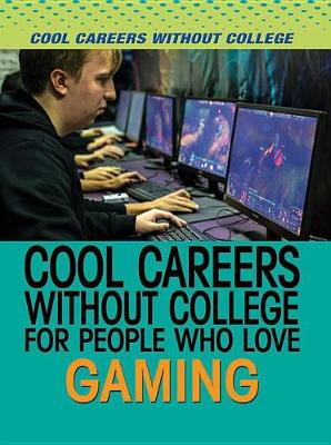 Book cover for Cool Careers Without College for People Who Love Gaming