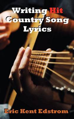 Book cover for Writing Hit Country Song Lyrics