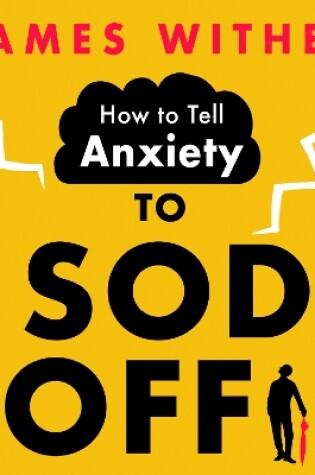 Cover of How to Tell Anxiety to Sod Off