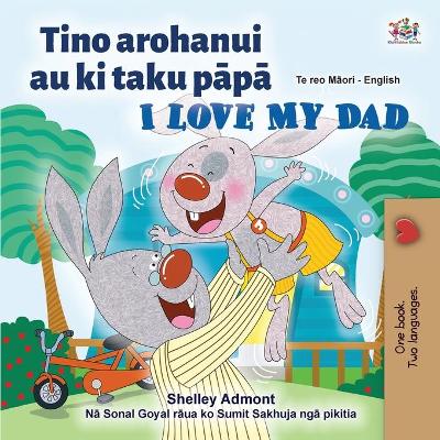 Book cover for I Love My Dad (Maori English Bilingual Children's Book)