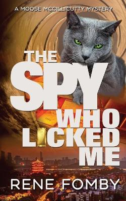 Book cover for The Spy Who Licked Me