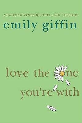 Love the One You're with by Emily Giffin